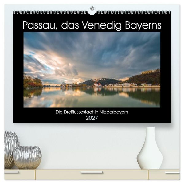 Passau das Venedig Bayerns (hochwertiger Premium Wandkalender 2027 DIN A2 quer) Kunstdruck in Hochglanz