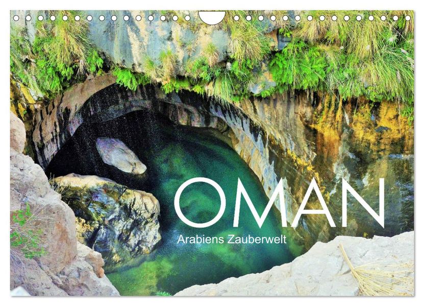Oman - Arabiens Zauberwelt (Wandkalender 2027 DIN A4 quer) CALVENDO Monatskalender