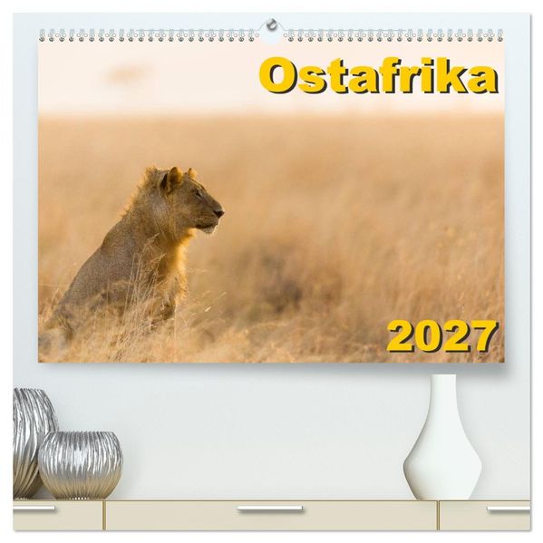 Ostafrika (hochwertiger Premium Wandkalender 2027 DIN A2 quer) Kunstdruck in Hochglanz