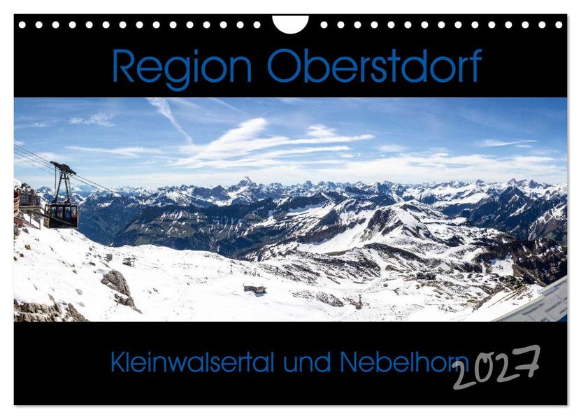 Region Oberstdorf - Kleinwalsertal und Nebelhorn (Wandkalender 2027 DIN A4 quer) CALVENDO Monatskalender