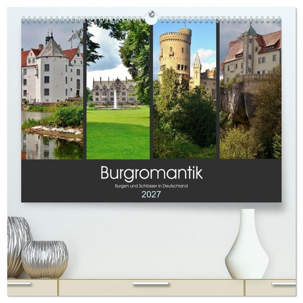 Burgromantik Burgen und Schlösser in Deutschland (hochwertiger Premium Wandkalender 2027 DIN A2 quer) Kunstdruck in Hochglanz