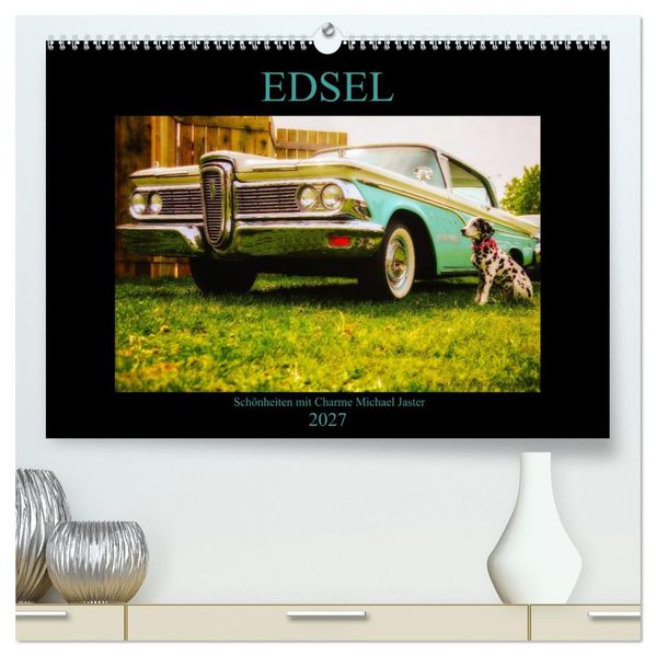Edsel Schönheiten mit Charme (hochwertiger Premium Wandkalender 2027 DIN A2 quer) Kunstdruck in Hochglanz