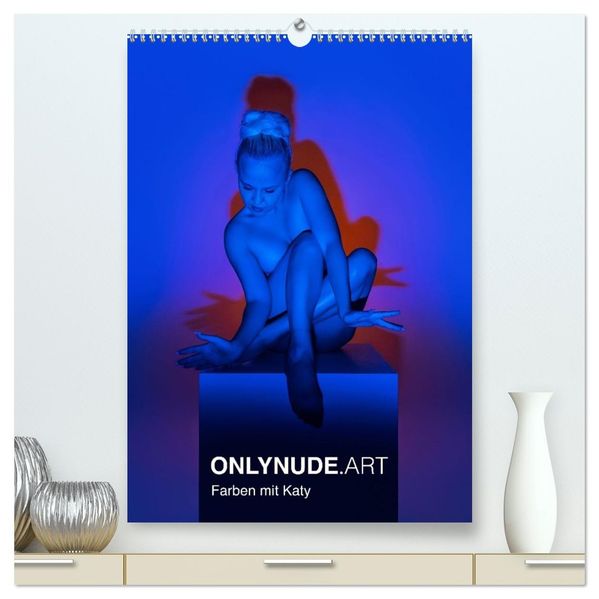 ONLYNUDE.ART - Farben mit Katy (hochwertiger Premium Wandkalender 2027 DIN A2 hoch) Kunstdruck in Hochglanz