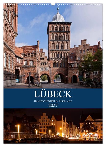 Lübeck - Hanseschönheit in Insellage (Wandkalender 2027 DIN A2 hoch) CALVENDO Monatskalender