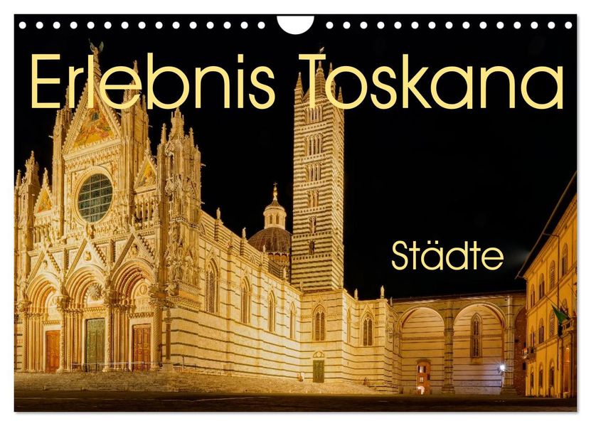 Erlebnis Toskana - Städte (Wandkalender 2027 DIN A4 quer) CALVENDO Monatskalender