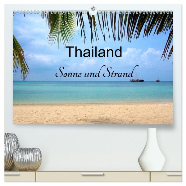 Thailand Sonne und Strand (hochwertiger Premium Wandkalender 2027 DIN A2 quer) Kunstdruck in Hochglanz