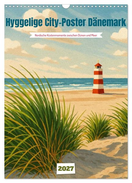 Hyggelige City-Poster Dänemark (Wandkalender 2027 DIN A3 hoch) CALVENDO Monatskalender