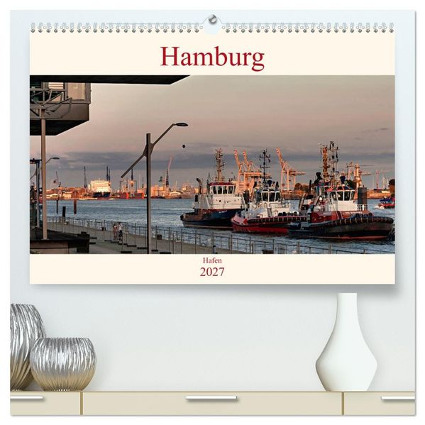 Hamburg Hafen (hochwertiger Premium Wandkalender 2027 DIN A2 quer) Kunstdruck in Hochglanz