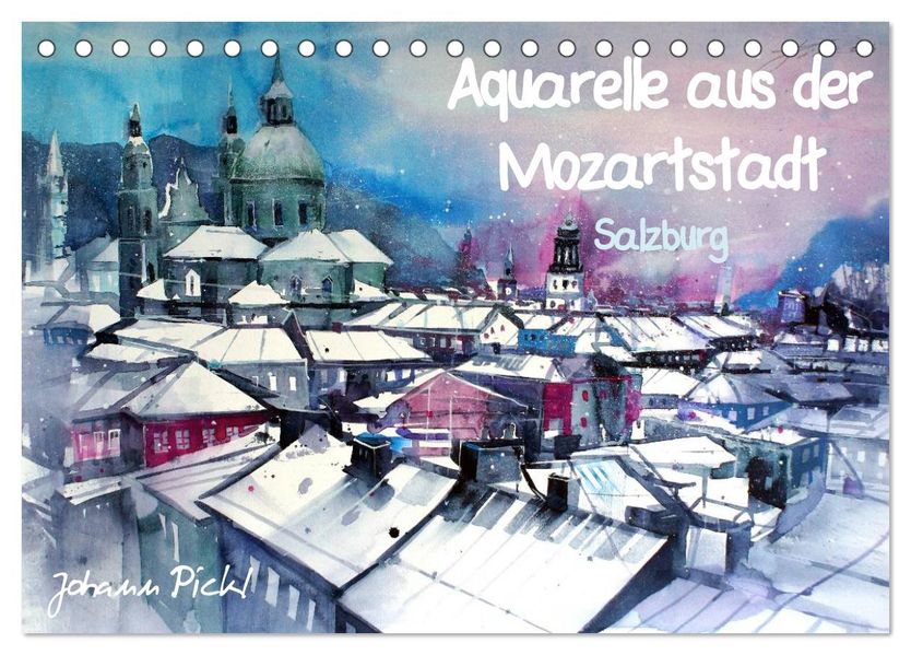 Aquarelle aus der Mozartstadt Salzburg (Tischkalender 2027 DIN A5 quer) CALVENDO Monatskalender