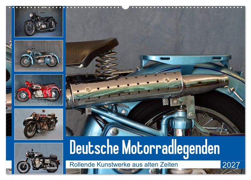 Deutsche Motorrad - Legenden - Rollende Kunstwerke aus alten Zeiten (Wandkalender 2027 DIN A2 quer) CALVENDO Monatskalender