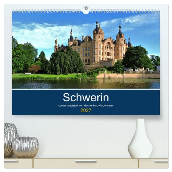 Schwerin - Landeshauptstadt von Mecklenburg-Vorpommern (hochwertiger Premium Wandkalender 2027 DIN A2 quer) Kunstdruck in Hochglanz