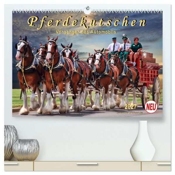 Pferdekutschen - Vorgänger des Automobils (hochwertiger Premium Wandkalender 2027 DIN A2 quer) Kunstdruck in Hochglanz