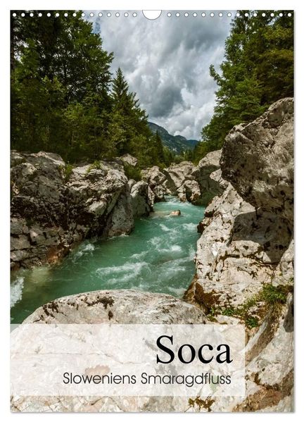 Soca - Sloweniens Smaragdfluss (Wandkalender 2027 DIN A3 hoch) CALVENDO Monatskalender