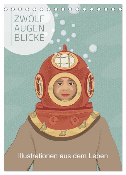 Zwölf Augenblicke - Illustrationen aus dem Leben (Tischkalender 2027 DIN A5 hoch) CALVENDO Monatskalender
