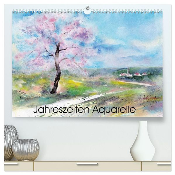 Jahreszeiten Aquarelle (hochwertiger Premium Wandkalender 2027 DIN A2 quer) Kunstdruck in Hochglanz