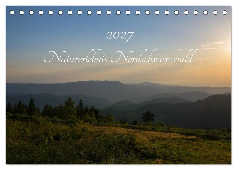 Naturerlebnis Nordschwarzwald (Tischkalender 2027 DIN A5 quer) CALVENDO Monatskalender