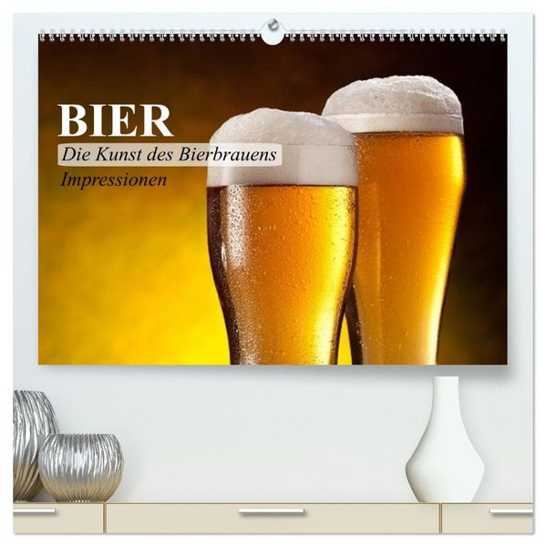 Bier. Die Kunst des Bierbrauens. Impressionen (hochwertiger Premium Wandkalender 2027 DIN A2 quer) Kunstdruck in Hochglanz