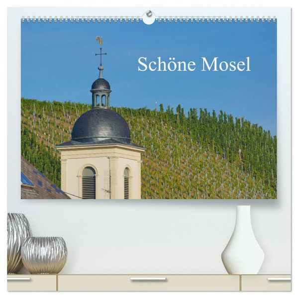 Schöne Mosel (hochwertiger Premium Wandkalender 2027 DIN A2 quer) Kunstdruck in Hochglanz