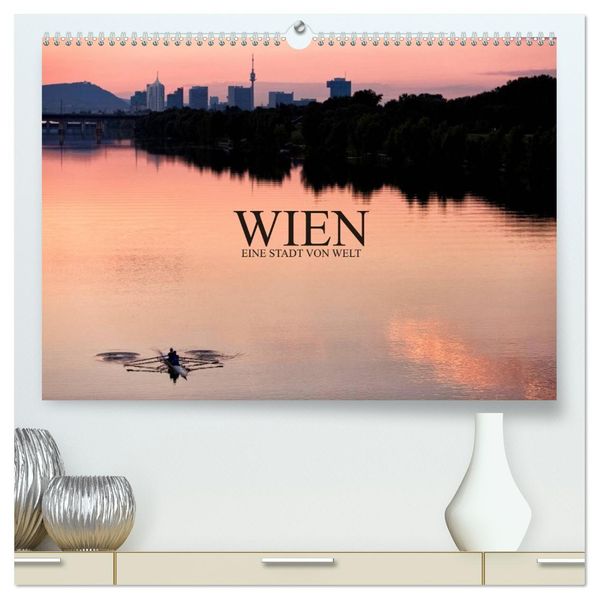 WIEN - EINE STADT VON WELT (hochwertiger Premium Wandkalender 2027 DIN A2 quer) Kunstdruck in Hochglanz