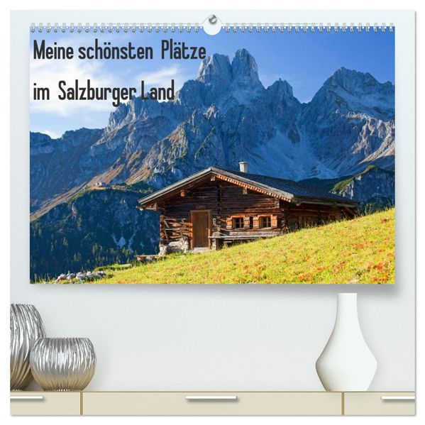 Meine schönsten Plätze im Salzburger Land (hochwertiger Premium Wandkalender 2027 DIN A2 quer) Kunstdruck in Hochglanz