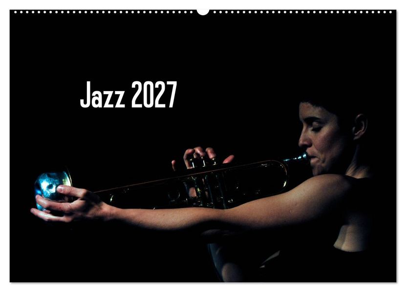 Jazz 2027 (Wandkalender 2027 DIN A2 quer) CALVENDO Monatskalender