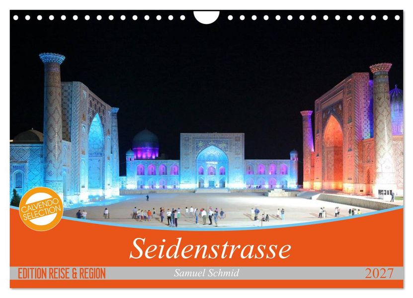 Seidenstrasse (Wandkalender 2027 DIN A4 quer) CALVENDO Monatskalender