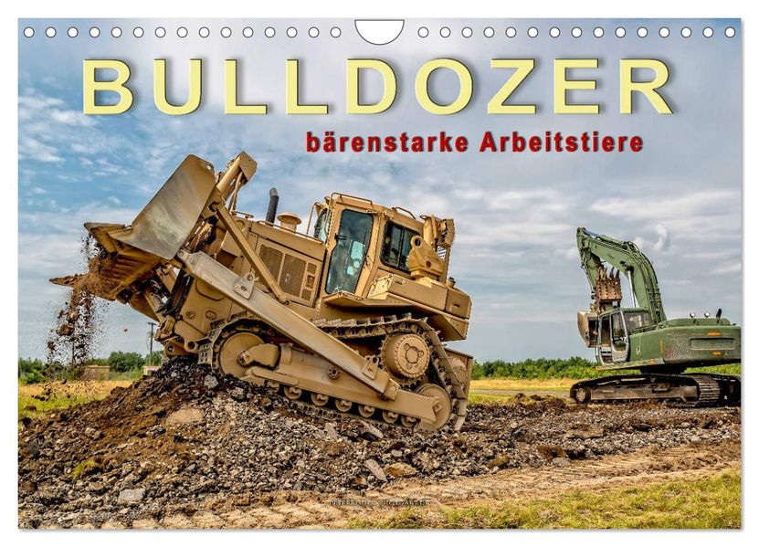 Bulldozer - bärenstarke Arbeitstiere (Wandkalender 2027 DIN A4 quer) CALVENDO Monatskalender