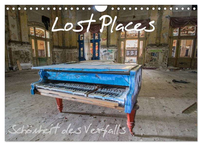 Lost Places - Schönheit des Verfalls (Wandkalender 2027 DIN A4 quer) CALVENDO Monatskalender