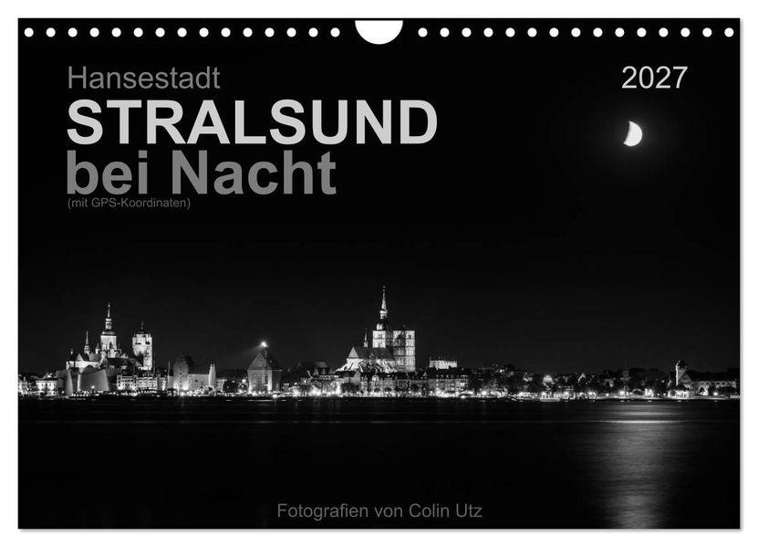 Hansestadt Stralsund bei Nacht (mit GPS-Koordinaten) (Wandkalender 2027 DIN A4 quer) CALVENDO Monatskalender