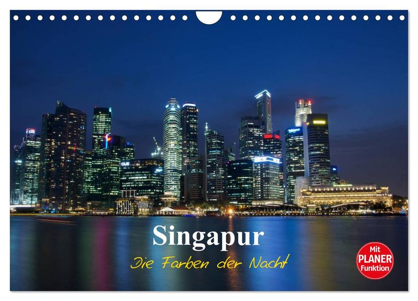 Singapur - Die Farben der Nacht (Wandkalender 2027 DIN A4 quer) CALVENDO Monatskalender
