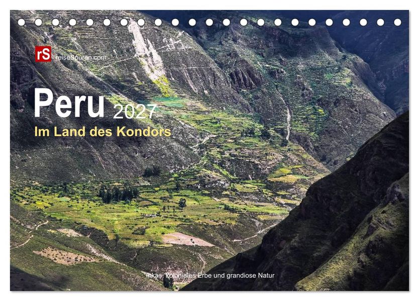 Peru 2027 Im Land des Kondors (Tischkalender 2027 DIN A5 quer) CALVENDO Monatskalender
