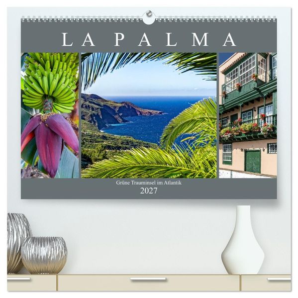 La Palma - Grüne Trauminsel im Atlantik (hochwertiger Premium Wandkalender 2027 DIN A2 quer) Kunstdruck in Hochglanz