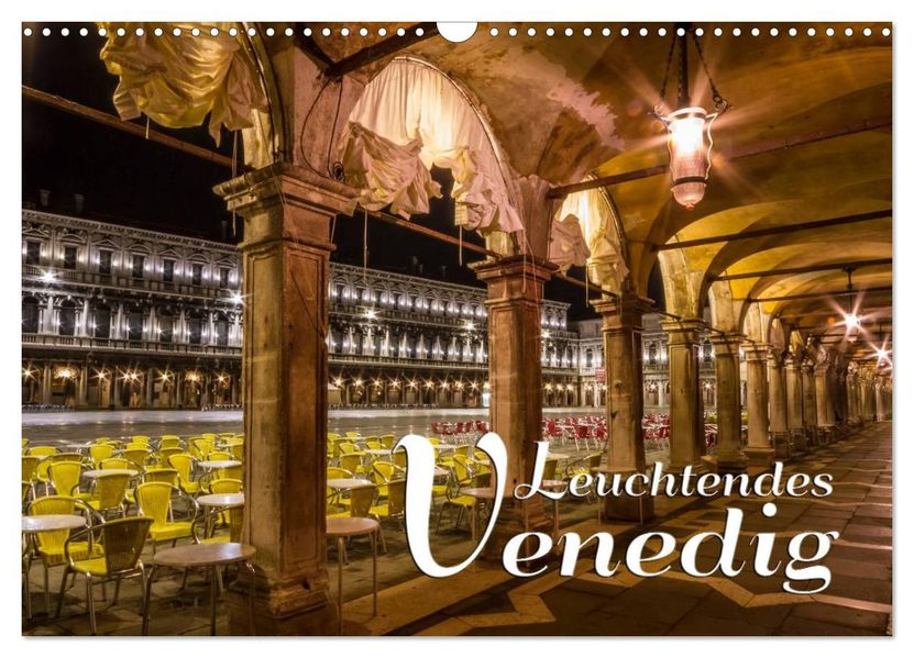 Leuchtendes Venedig (Wandkalender 2027 DIN A3 quer) CALVENDO Monatskalender
