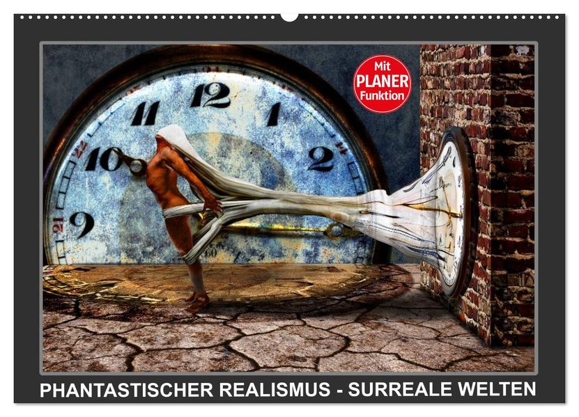 PHANTASTISCHER REALISMUS - SURREALE WELTEN (Wandkalender 2027 DIN A2 quer) CALVENDO Monatskalender