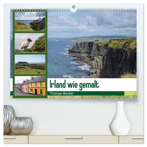 Irland wie gemalt (hochwertiger Premium Wandkalender 2027 DIN A2 quer) Kunstdruck in Hochglanz