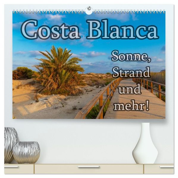 Costa Blanca - Sonne Strand und mehr (hochwertiger Premium Wandkalender 2027 DIN A2 quer) Kunstdruck in Hochglanz