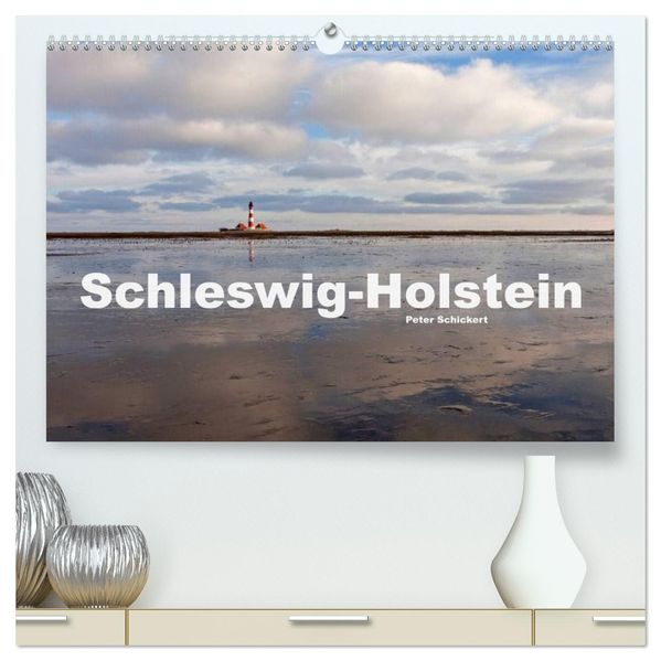 Schleswig-Holstein (hochwertiger Premium Wandkalender 2027 DIN A2 quer) Kunstdruck in Hochglanz