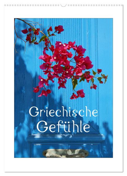 Griechische Gefühle (Wandkalender 2027 DIN A2 hoch) CALVENDO Monatskalender