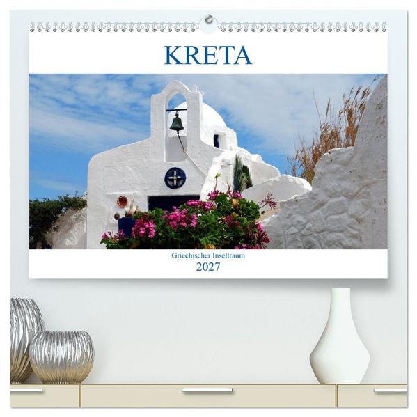 Kreta - Griechischer Inseltraum (hochwertiger Premium Wandkalender 2027 DIN A2 quer) Kunstdruck in Hochglanz