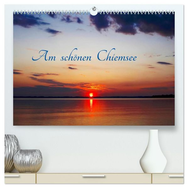 Am schönen Chiemsee (hochwertiger Premium Wandkalender 2027 DIN A2 quer) Kunstdruck in Hochglanz