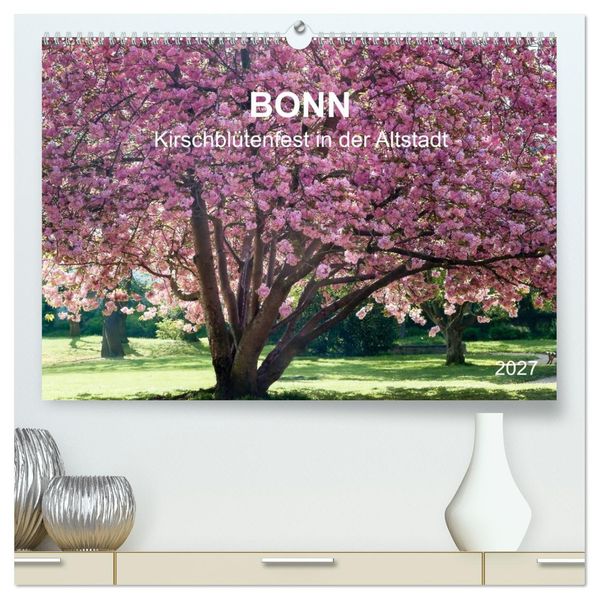 Bonn - Kirschblütenfest in der Altstadt (hochwertiger Premium Wandkalender 2027 DIN A2 quer) Kunstdruck in Hochglanz
