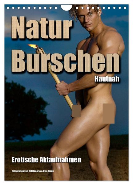 Naturburschen Hautnah (Wandkalender 2027 DIN A4 hoch) CALVENDO Monatskalender