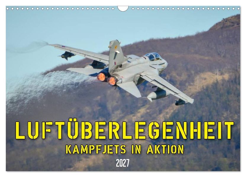 Luftüberlegenheit - Kampfjets in Aktion (Wandkalender 2027 DIN A3 quer) CALVENDO Monatskalender