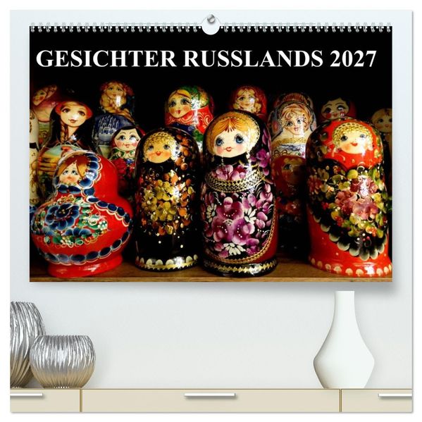 GESICHTER RUSSLANDS 2027 (hochwertiger Premium Wandkalender 2027 DIN A2 quer) Kunstdruck in Hochglanz