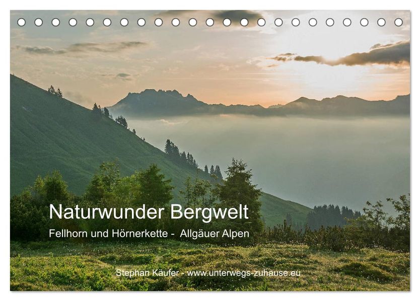 Naturwunder Bergwelt Fellhorn und Hörnergruppe (Tischkalender 2027 DIN A5 quer) CALVENDO Monatskalender