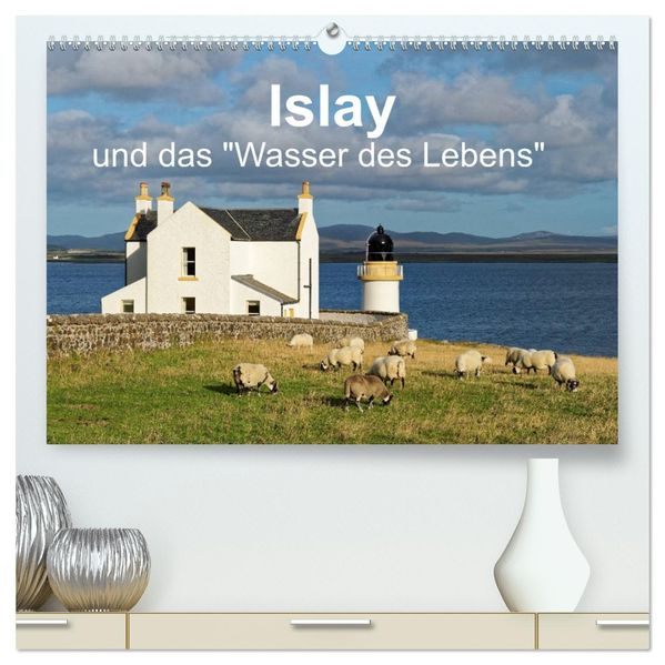 Islay und das 'Wasser des Lebens' (hochwertiger Premium Wandkalender 2027 DIN A2 quer) Kunstdruck in Hochglanz
