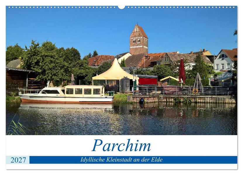 Parchim - Idyllische Kleinstadt an der Elde (Wandkalender 2027 DIN A2 quer) CALVENDO Monatskalender