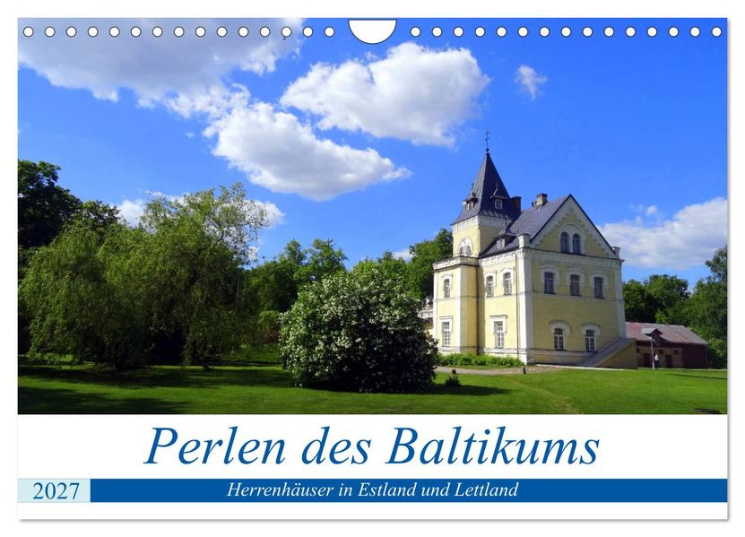 Perlen des Baltikums - Herrenhäuser in Estland und Lettland (Wandkalender 2027 DIN A4 quer) CALVENDO Monatskalender