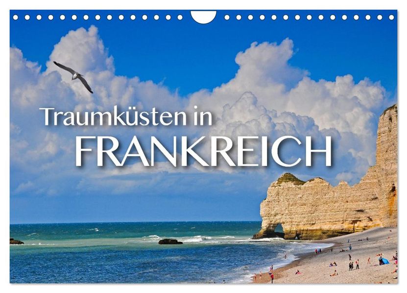 Traumküsten in Frankreich (Wandkalender 2027 DIN A4 quer) CALVENDO Monatskalender