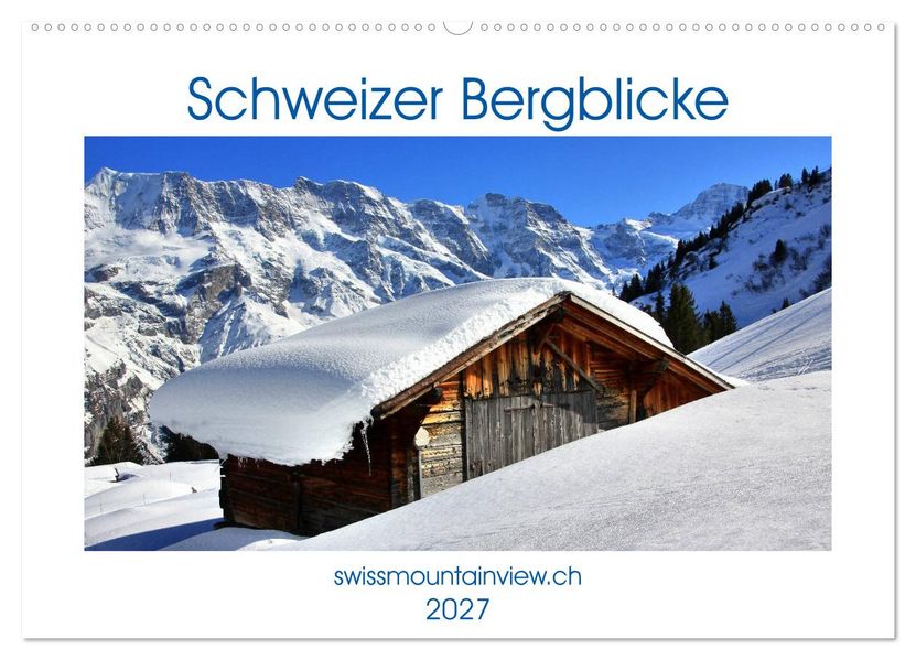 Schweizer Bergblicke (Wandkalender 2027 DIN A2 quer) CALVENDO Monatskalender